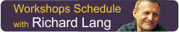 Click here for workshops with Richard Lang